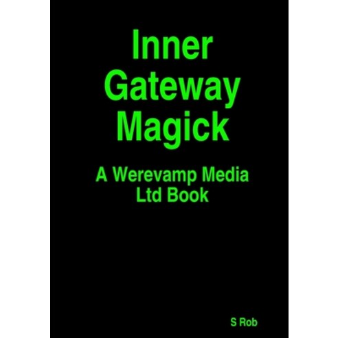 Inner Gateway Magick Paperback, Lulu.com