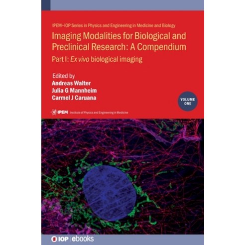 (영문도서) Imaging Modalities for Biological and Preclinical Research: Part I: Ex vivo biological imaging Hardcover, IOP Publishing Ltd, English, 9780750330572