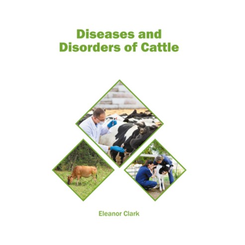 (영문도서) Diseases and Disorders of Cattle Hardcover, Syrawood Publishing House, English, 9781647400750