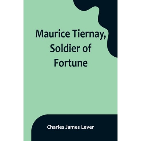 (영문도서) Maurice Tiernay Soldier of Fortune Paperback, Alpha Edition, English, 9789356901551