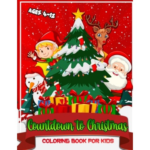 Countdown To Christmas Coloring Book For Kids Ages 4-12: Winter Christmas Coloring Pages For Childre... Paperback, Independently Published, English, 9798555902320