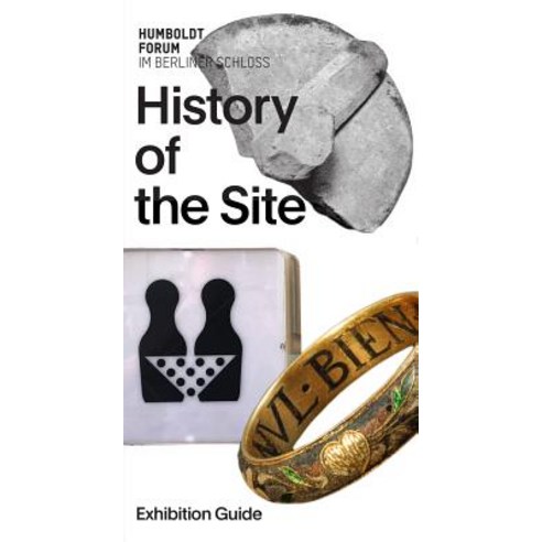 Humboldt Forum History of the Site: Exhibition Guide Paperback, Prestel Publishing, English, 9783791358352