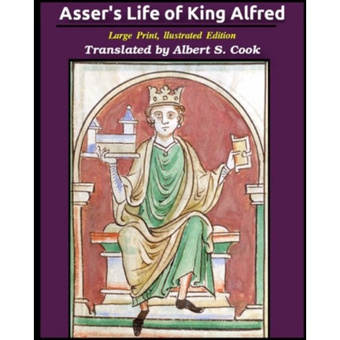 Asser''s life of King Alfred Paperback, Blurb, English, 9781034160908