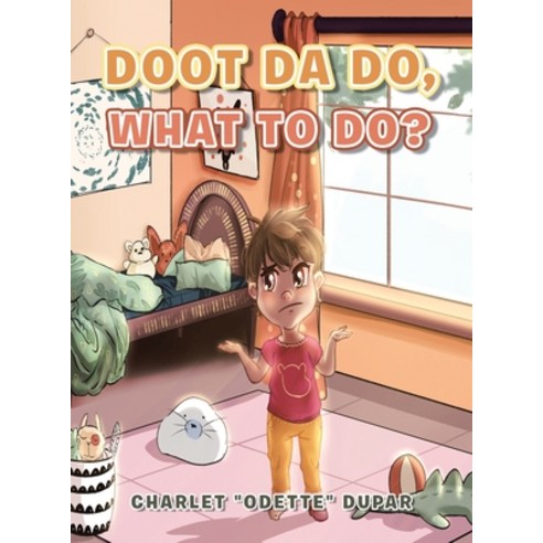 (영문도서) Doot Da Do What to Do? Hardcover, Authorhouse, English, 9781665526326