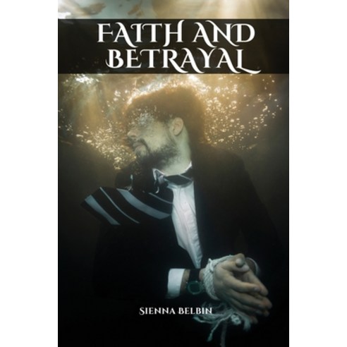 (영문도서) Faith and betrayal Paperback, Sienna Belbin, English, 9781918142211