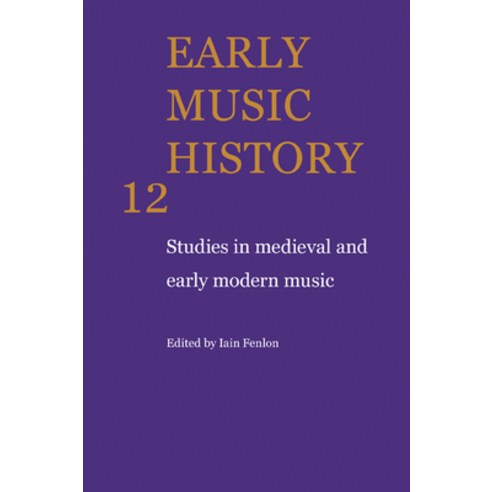 (영문도서) Early Music History: Studies in Medieval and Early Modern Music Paperback, Cambridge University Press, English, 9780521104371