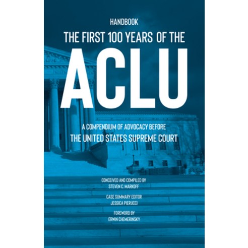 (영문도서) The First 100 Years of the ACLU: A Compendium of Advocacy Before the United States Supreme Court Hardcover, Rare Bird Books, English, 9781644283387