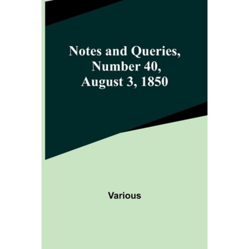 (영문도서) Notes and Queries Number 40 August 3 1850 Paperback, Alpha Edition, English, 9789356897144
