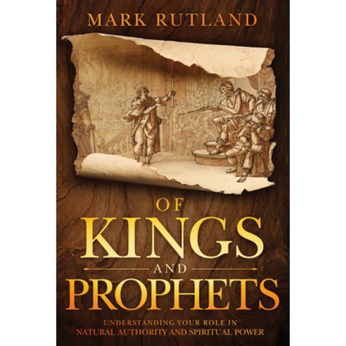 Of Kings and Prophets: Understanding Your Role in Natural Authority and Spiritual Power Hardcover, Charisma House, English, 9781629998367