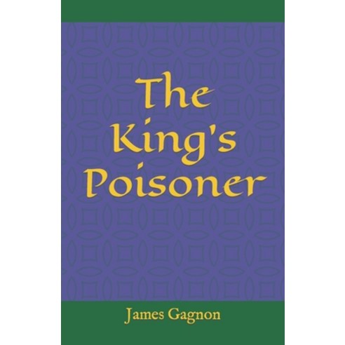 (영문도서) The King''s Poisoner Paperback, Independently Published, English, 9798794358582