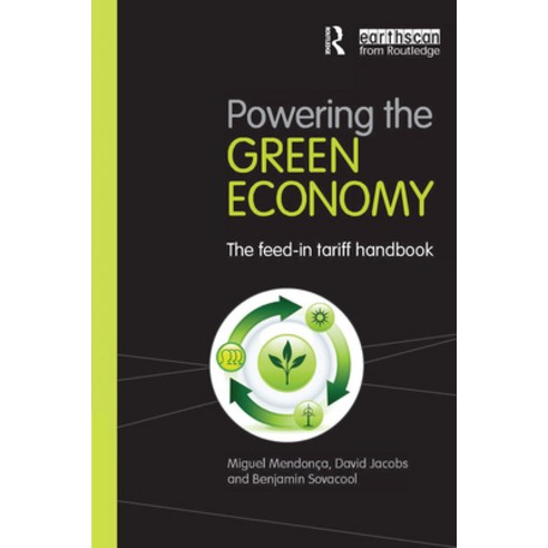 (영문도서) Powering the Green Economy: The Feed-In Tariff Handbook Hardcover, Routledge, English, 9781844078578