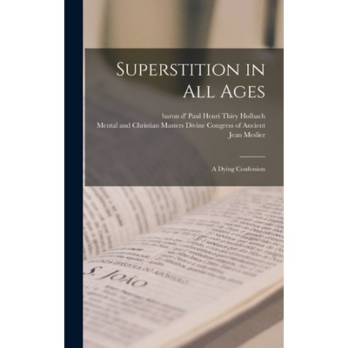 (영문도서) Superstition in All Ages; a Dying Confession Hardcover, Legare Street Press