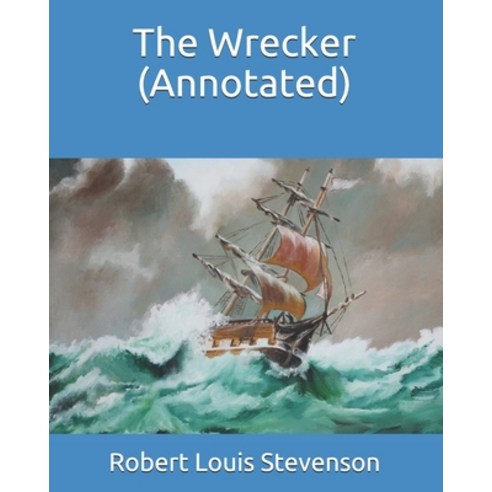 The Wrecker (Annotated) Paperback, Independently Published