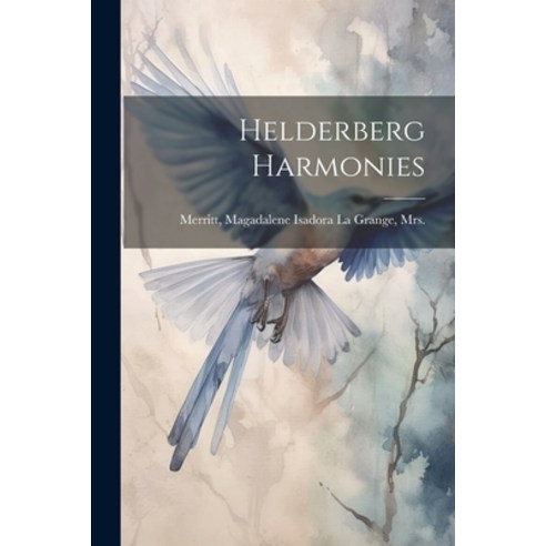 (영문도서) Helderberg Harmonies Paperback, Legare Street Press, English, 9781021485038