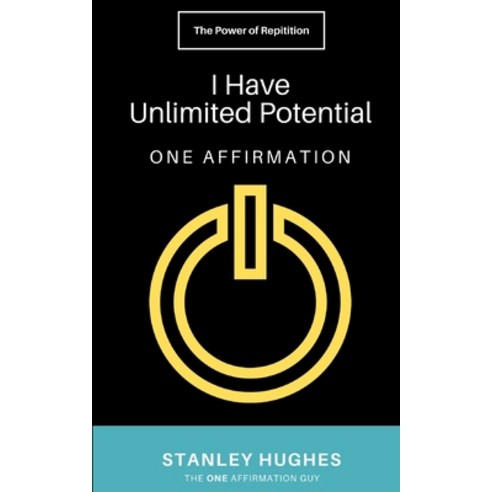 I Have Unlimited Potential: ONE Affirmation Paperback, Independently Published