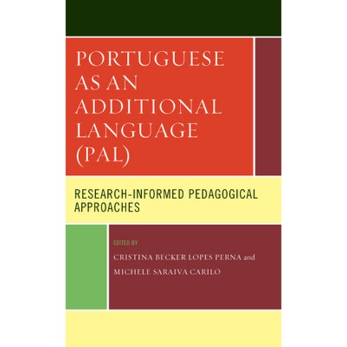 (영문도서) Portuguese as an Additional Language (Pal): Research-Informed Pedagogical Approaches Hardcover, Lexington Books, English, 9781666914382