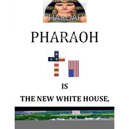 (영문도서) ''Pharoah'' Is the New White House: BY: Nelson Norman Writer Paperback, Lulu.com