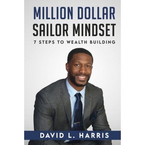 (영문도서) Million Dollar Sailor Mindset 7 Steps to Wealth Building Paperback, Lulu.com, English, 9781716064197