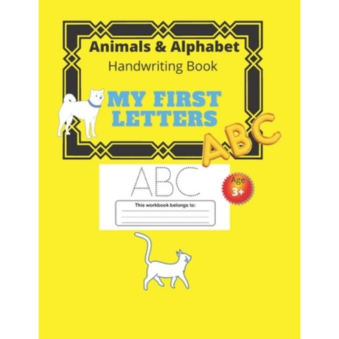 My First Letters: Animals & Alphabet Handwriting Book For Preschoolers Perfect to Practice Writing ... Paperback, Independently Published, English, 9798711221388