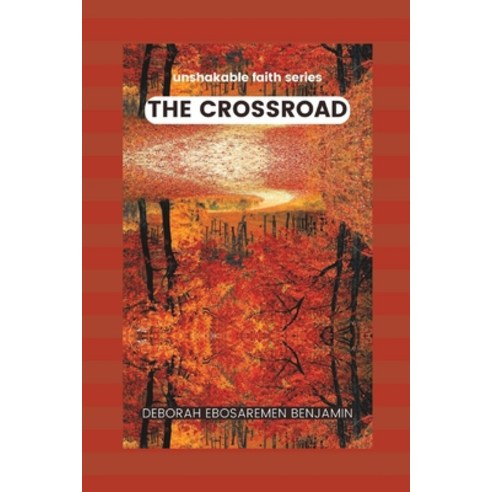 (영문도서) The Crossroad: Unshakable Faith Series Paperback, Independently Published, English, 9798375039824