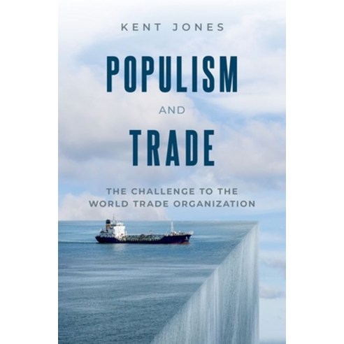 Populism and Trade: The Challenge to the World Trade Organization Hardcover, Oxford University Press, USA, English, 9780190086350