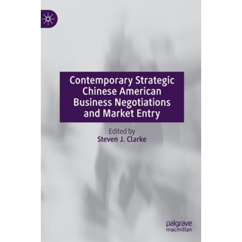 (영문도서) Contemporary Strategic Chinese American Business Negotiations and Market Entry Hardcover, Palgrave MacMillan, English, 9789811969850