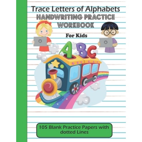 Trace Letters of Alphabets handwriting practice workbook for kids: 105 Blank Practice Papers with do... Paperback, Independently Published, English, 9798702746654