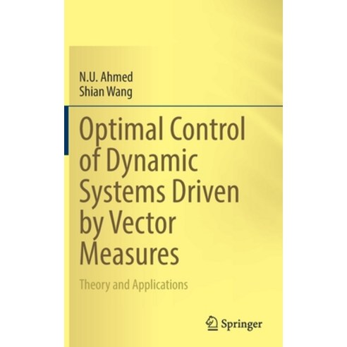 (영문도서) Optimal Control of Dynamic Systems Driven by Vector Measures: Theory and Applications Hardcover, Springer, English, 9783030821388