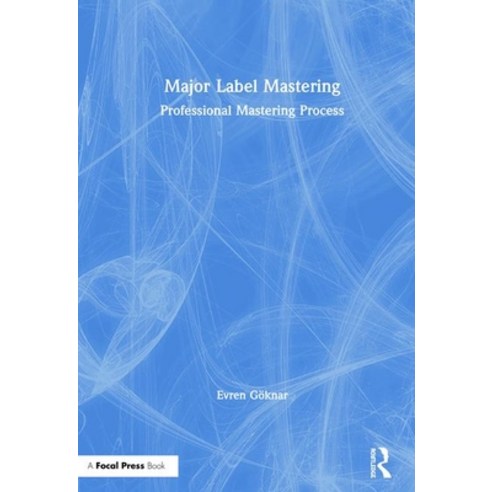 Major Label Mastering: Professional Mastering Process Hardcover, Focal ...