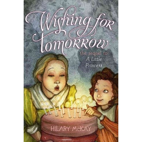 Wishing for Tomorrow:The Sequel to a Little Princess, Margaret K Mcelderry Books