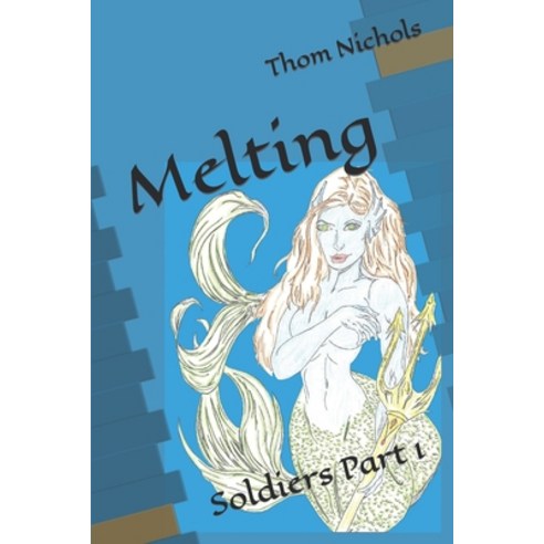(영문도서) Melting: Soldiers part 1 Paperback, Independently Published, English, 9781095930137
