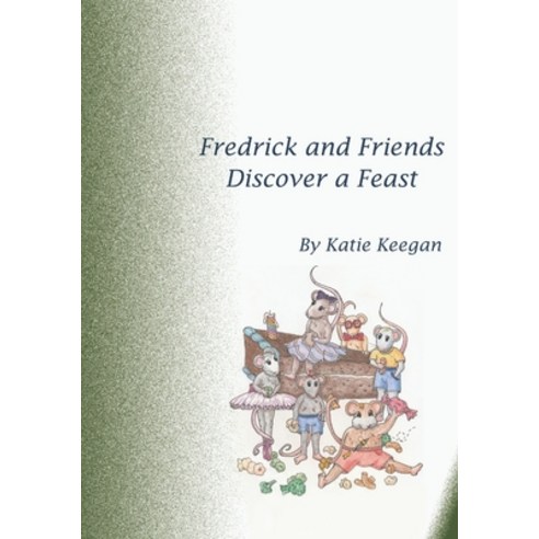 Fredrick and Friends Discover a Feast Paperback, Independently Published