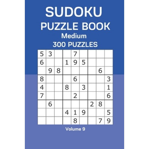 Sudoku Puzzle Book Medium: 300 Puzzles Volume 9 Paperback, Independently Published