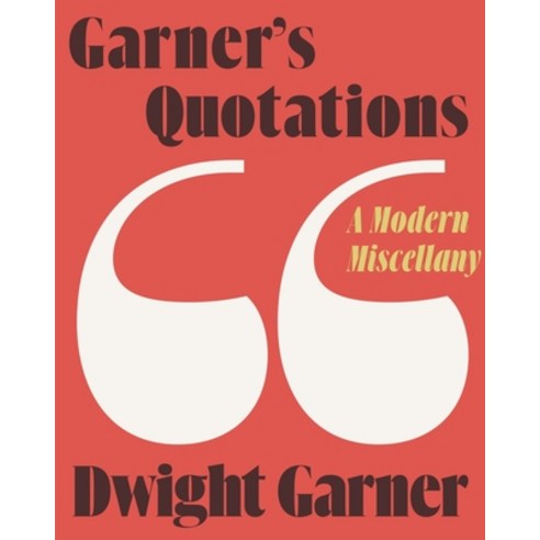 Garner''s Quotations: A Modern Miscellany Hardcover, Farrar, Straus and Giroux