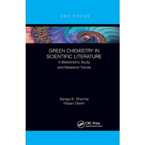 (영문도서) Green Chemistry in Scientific Literature: A Bibliometric Study and Research Trends Paperback, CRC Press, English, 9781032337586