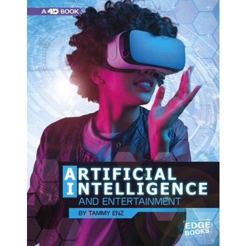 Artificial Intelligence and Entertainment: 4D an Augmented Reading Experience Hardcover, Capstone Press