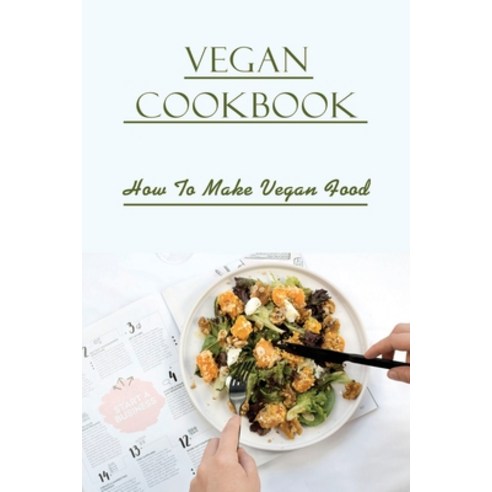 (영문도서) Vegan Cookbook: How To Make Vegan Food: Gluten Free Vegan Recipes Paperback, Independently Published, English, 9798462743238