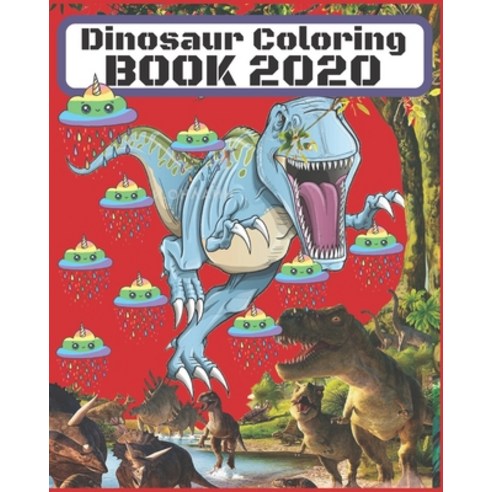 Dinosaur Coloring Book 2020: dinosaur coloring books for kids ages 4-8/ dinosaur coloring book for k... Paperback, Independently Published