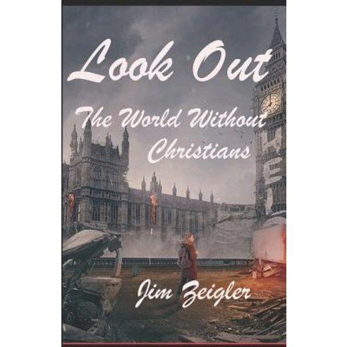 Look Out: The World without Christians Paperback, Independently Published, English, 9781977038470