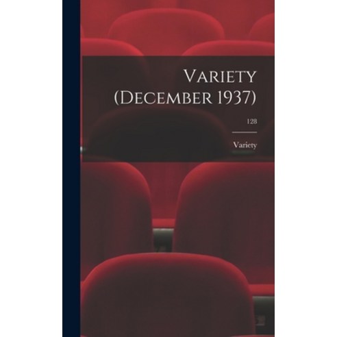 (영문도서) Variety (December 1937); 128 Hardcover, Hassell Street Press, English, 9781013352362