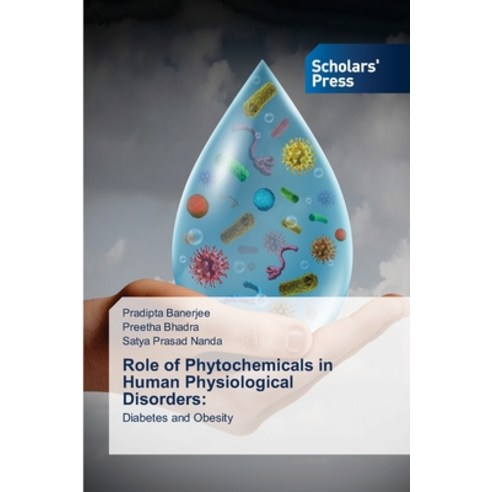(영문도서) Role of Phytochemicals in Human Physiological Disorders Paperback, Scholars'' Press, English, 9786138945871