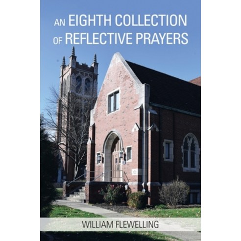 (영문도서) An Eighth Collection of Reflective Prayers Paperback, Authorhouse, English, 9798823001229