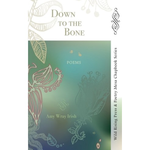 (영문도서) Down to the Bone Paperback, Wild Rising Press, English, 9781957468082