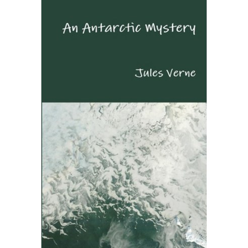 An Antarctic Mystery Paperback, Lulu.com, English, 9781365173158