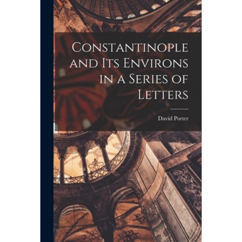 (영문도서) Constantinople and its Environs in a Series of Letters Paperback, Legare Street Press, English, 9781018929682