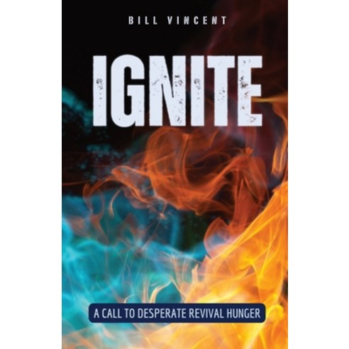 (영문도서) Ignite: A Call to Desperate Revival Hunger Paperback, Rwg Publishing, English, 9798869387264