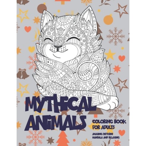 Coloring Book for Adults Mythical Animals - Amazing Patterns Mandala and Relaxing Paperback, Independently Published