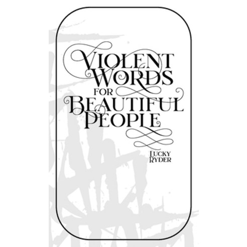 (영문도서) Violent Words for Beautiful People Paperback, Lucky Ryder, English, 9781777468828