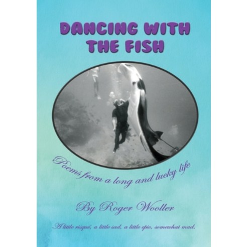 (영문도서) Dancing with the Fish Paperback, Roger Vincent Wooller, English, 9780975636800
