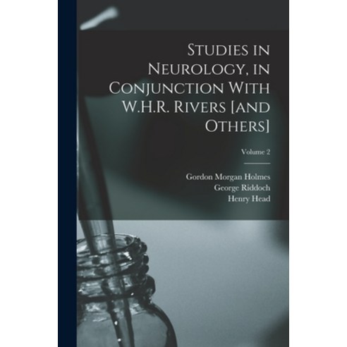 (영문도서) Studies in Neurology in Conjunction With W.H.R. Rivers [and Others]; Volume 2 Paperback, Legare Street Press, English, 9781017457179